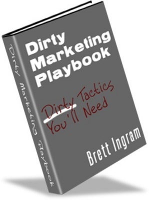 Product picture Dirty Marketing Playbook - How To Make More Money Online